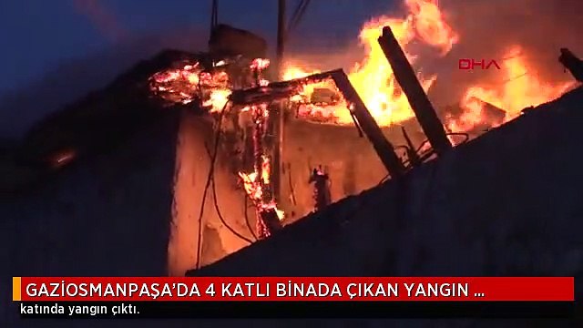 GAZİOSMANPAŞA'DA 4 KATLI BİNADA ÇIKAN YANGIN MAHALLELİYİ SOKAĞA DÖKTÜ