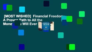 [MOST WISHED]  Financial Freedom: A Proven Path to All the Money You Will Ever Need