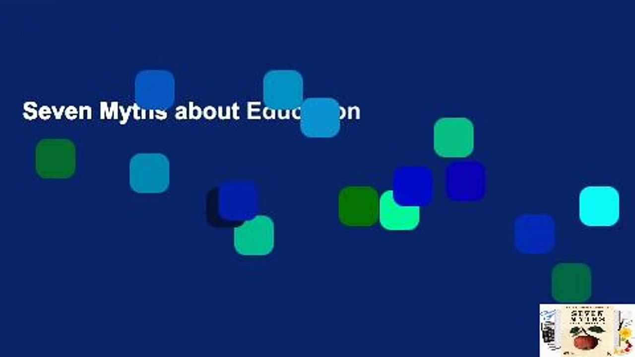 Seven Myths about Education