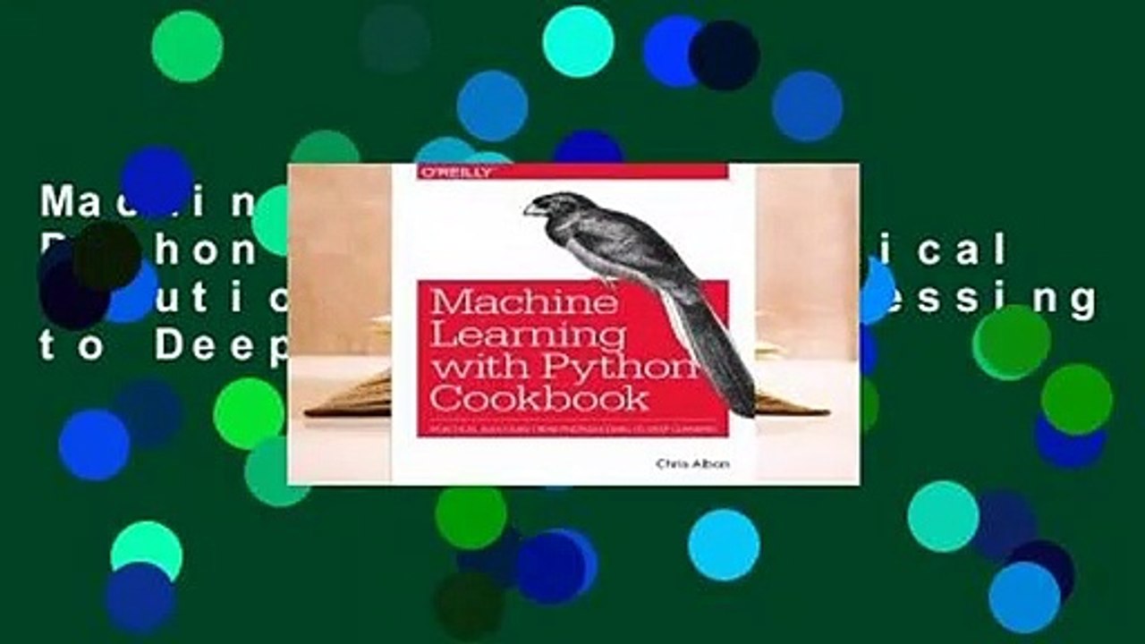 Machine Learning with Python Cookbook: Practical Solutions from Preprocessing to Deep Learning
