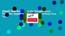 [Read] Data Science on the Google Cloud Platform: Implementing End-To-End Real-Time Data