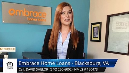 David Shelor Embrace Home Loans - Blacksburg, VA BlacksburgWonderfulFive Star Review by Eliza...