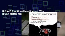 R.E.A.D Emotional Intelligence: Why It Can Matter More Than IQ D.O.W.N.L.O.A.D