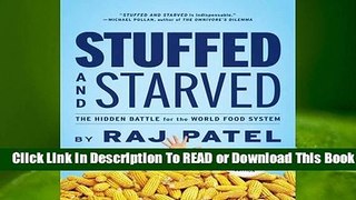 Full E-book Stuffed and Starved: The Hidden Battle for the World Food System - Revised and