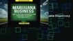 Online Marijuana Business: How to Open and Successfully Run a Marijuana Dispensary and Grow