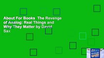 About For Books  The Revenge of Analog: Real Things and Why They Matter by David Sax