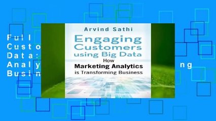 Full E-book Engaging Customers Using Big Data: How Marketing Analytics Are Transforming Business