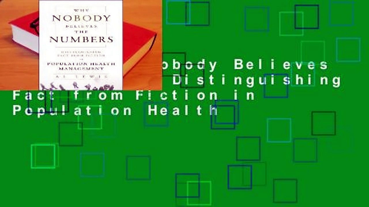 [Read] Why Nobody Believes the Numbers: Distinguishing Fact from Fiction in Population Health
