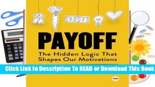 Online Payoff: The Hidden Logic That Shapes Our Motivations  For Free