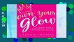 R.E.A.D Own Your Glow: A Soulful Guide to Luminous Living and Crowning the Queen Within
