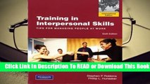 [Read] Training in Interpersonal Skills: Tips for Managing People at Work  For Full