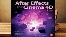 [Read] After Effects and Cinema 4D Lite: 3D Motion Graphics and Visual Effects Using Cineware  For