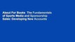 About For Books  The Fundamentals of Sports Media and Sponsorship Sales: Developing New Accounts