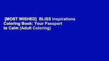 [MOST WISHED]  BLISS Inspirations Coloring Book: Your Passport to Calm (Adult Coloring)
