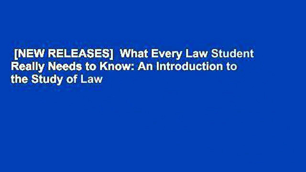 [NEW RELEASES]  What Every Law Student Really Needs to Know: An Introduction to the Study of Law