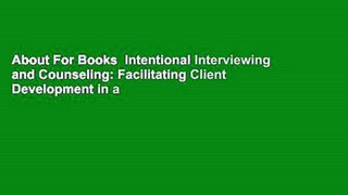 About For Books  Intentional Interviewing and Counseling: Facilitating Client Development in a