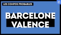 FC Barcelone - Valence CF : les compos probables