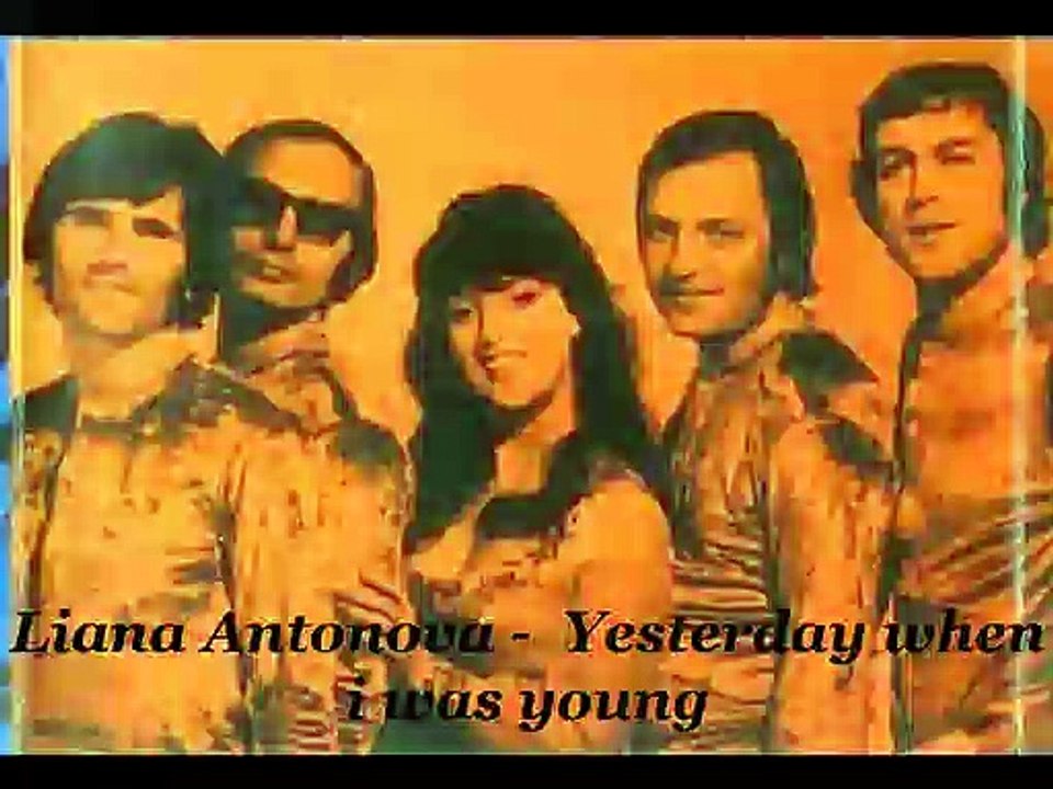 Liana Antonova - Yesterday when i was young