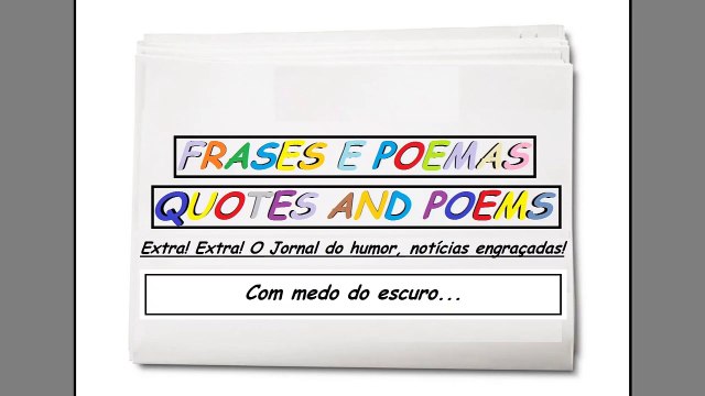 Notícias engraçadas: Com medo do escuro... [Frases e Poemas]