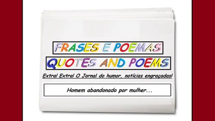 Notícias engraçadas: Homem abandonado por mulher... [Frases e Poemas]