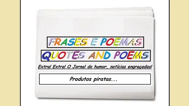 Notícias engraçadas: Produtos piratas... [Frases e Poemas]