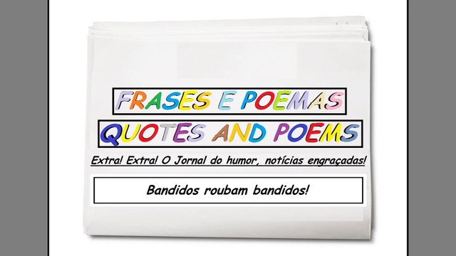 Notícias engraçadas: Bandidos roubam bandidos! [Frases e Poemas]