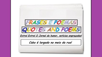 Notícias engraçadas: Cabo é largado no meio da rua! [Frases e Poemas]
