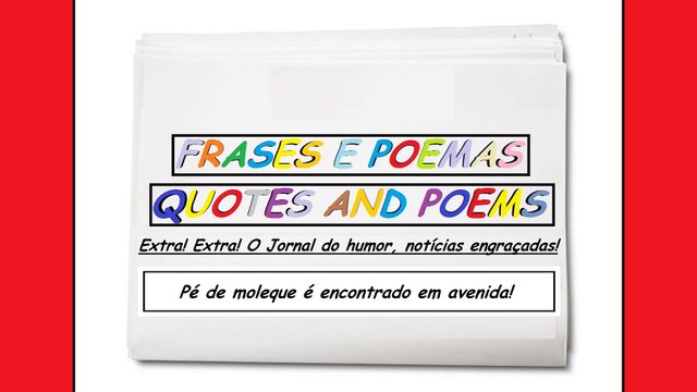 Notícias engraçadas: Pé de moleque é encontrado em avenida! [Frases e Poemas]
