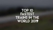 Top 10 Fastest High Speed Trains in the World 2019 by wishbunker latest updated video today