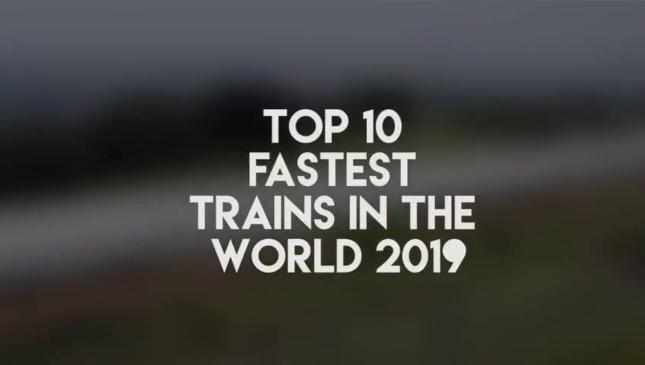 Top 10 Fastest High Speed Trains in the World 2019 by wishbunker latest updated video today