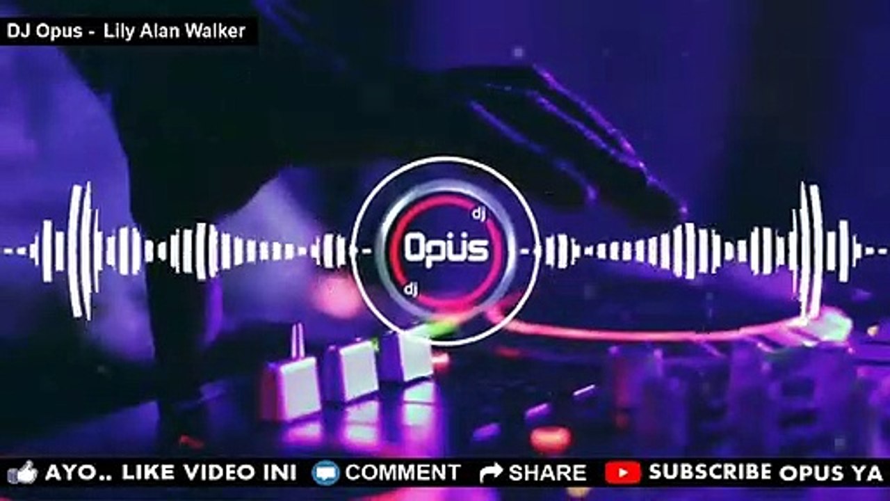 DJ LILY ALAN WALKER VS ON MY WAY REMIX TERBARU ORIGINAL 2019