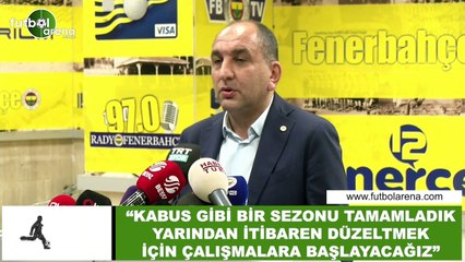 Semih  Özsoy: "Kaus gibi bir sezonu tamamladık yarından itibaren düzetlmek için çalışmalara başlayacağız"