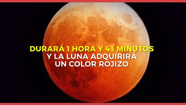 Internacional | En estos lugares se apreciará el eclipse lunar del 27 de julio