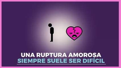 Tecnología y Ciencia | Esto debes hacer ante una ruptura amorosa