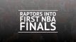 Raptors secure first trip to NBA Finals
