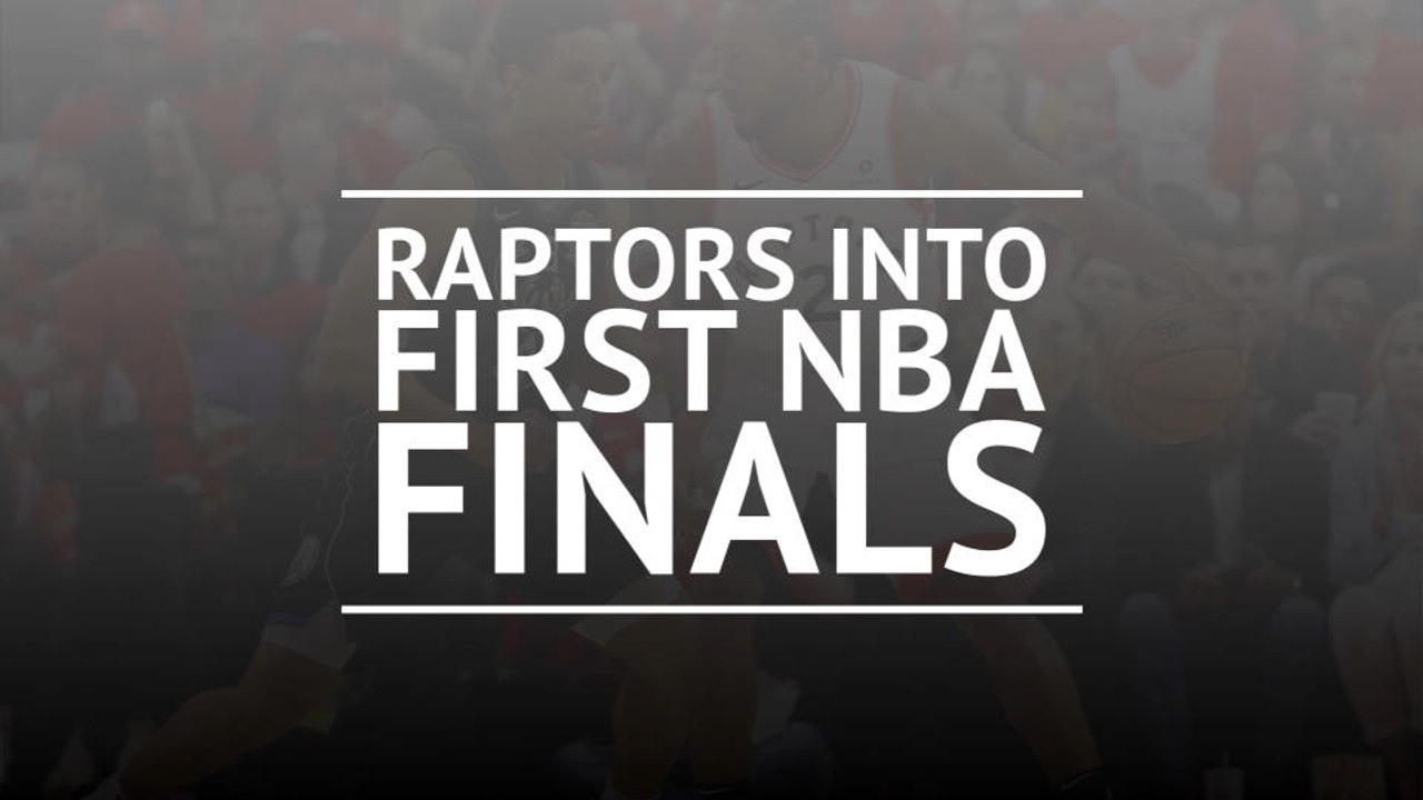 Raptors secure first trip to NBA Finals