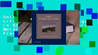 Online The Ethical Life: Fundamental Readings in Ethics and Contemporary Moral Problems  For Free