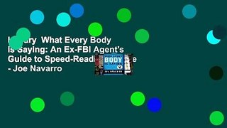 Library  What Every Body is Saying: An Ex-FBI Agent's Guide to Speed-Reading People - Joe Navarro