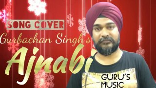 Ajnabi (Cover) l Gurbachan Singh l Kishore Kumar