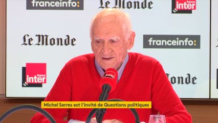 Michel Serres : "Nous sommes en train de vivre une période exceptionnelle de l'Histoire : toutes les institutions que nous avons créées l'ont été à une époque où le monde n'était pas ce qu'il est devenu"