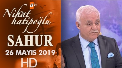 Nihat Hatipoğlu ile Sahur - 26 Mayıs 2019