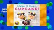[NEW RELEASES]  Make It Easy, Cupcake: Fabulously Fun Creations in 4 Simple Steps