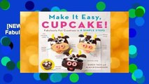 [NEW RELEASES]  Make It Easy, Cupcake: Fabulously Fun Creations in 4 Simple Steps