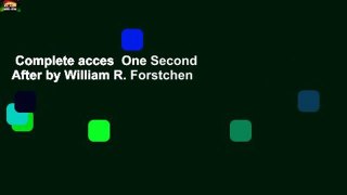 Complete acces  One Second After by William R. Forstchen
