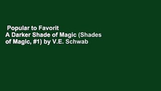 Popular to Favorit  A Darker Shade of Magic (Shades of Magic, #1) by V.E. Schwab