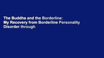 The Buddha and the Borderline: My Recovery from Borderline Personality Disorder through