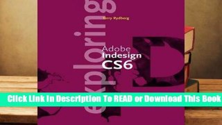 Full E-book  Exploring Adobe Indesign Cs6  Best Sellers Rank : #1