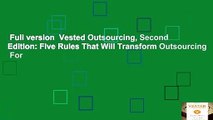 Full version  Vested Outsourcing, Second Edition: Five Rules That Will Transform Outsourcing  For