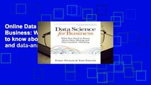 Online Data Science for Business: What you need to know about data mining and data-analytic