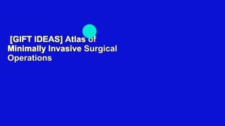 [GIFT IDEAS] Atlas of Minimally Invasive Surgical Operations